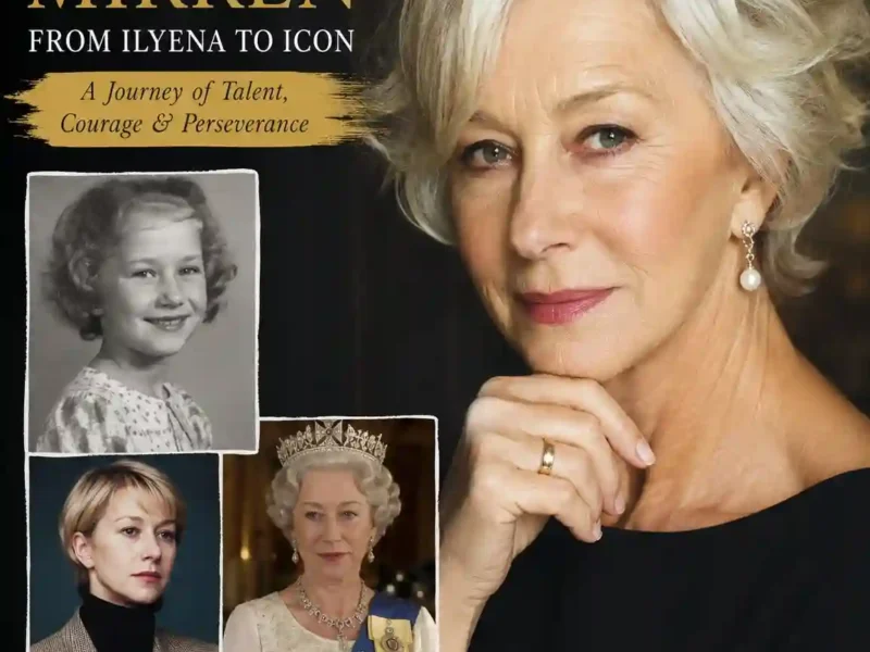 Helen Mirren Story: From Ilyena to Icon — The Inspiring Rise