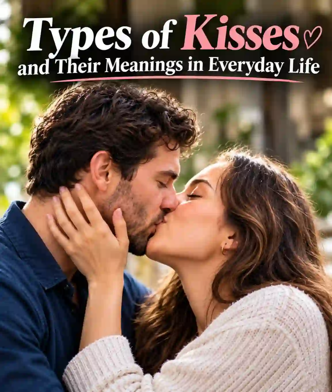 Types of Kisses and Their Meanings in Everyday Life
