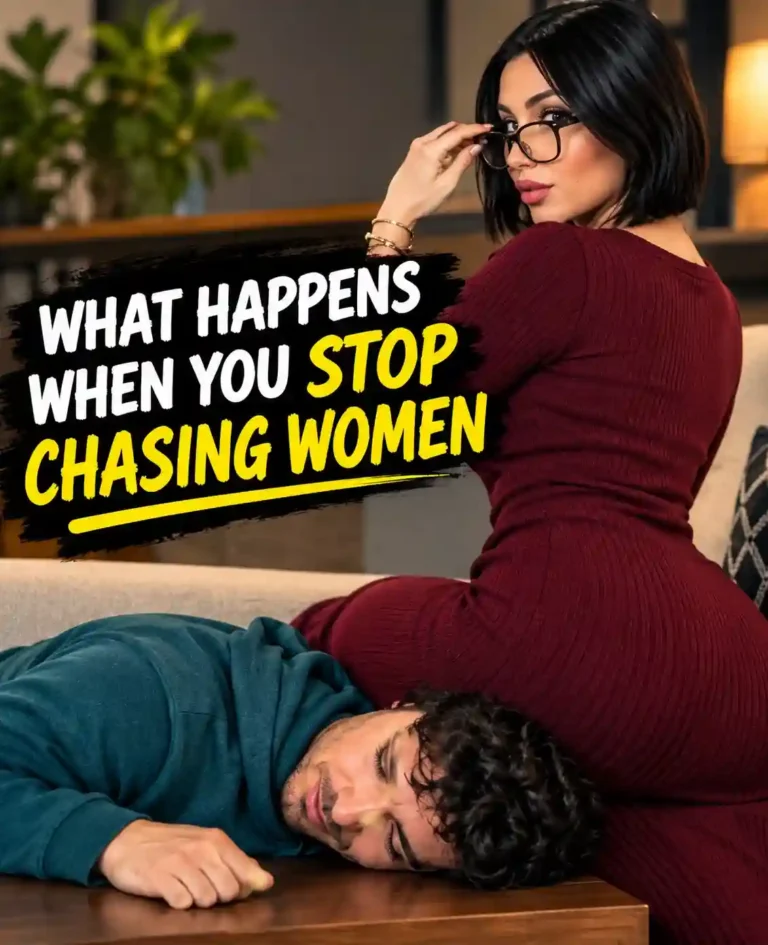 What Happens When You Stop Chasing Women? 9 Powerful Changes Most Men Don’t Expect